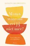 MAMA, WAAROM EET JIJ NIET MEE?