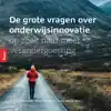 DE GROTE VRAGEN OVER ONDERWIJSINNOVATIE