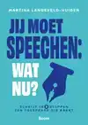 JIJ MOET SPEECHEN: WAT NU?