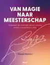 VAN MAGIE NAAR MEESTERSCHAP