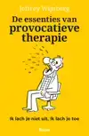 DE ESSENTIES VAN PROVOCATIEVE THERAPIE