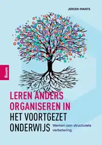 LEREN ANDERS ORGANISEREN IN HET VOORTGEZET ONDERWIJS