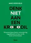 DENK NIET AAN EEN KROKODIL