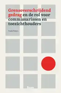 GRENSOVERSCHRIJDEND GEDRAG EN DE ROL VOOR COMMISSARISSEN EN