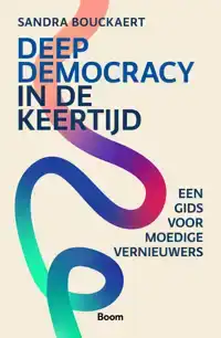 DEEP DEMOCRACY IN DE KEERTIJD