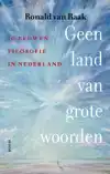 GEEN LAND VAN GROTE WOORDEN