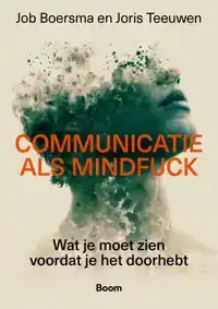 COMMUNICATIE ALS MINDFUCK