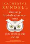WAAROM JE KINDERBOEKEN MOET LEZEN, ZELFS AL BEN JE OUD EN WI