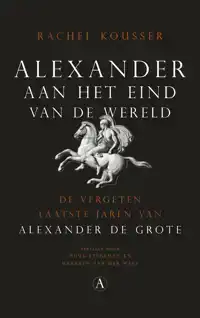 ALEXANDER AAN HET EINDE VAN DE WERELD