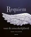 REQUIEM VOOR DE ONWERKELIJKHEID