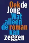 WAT ALLEEN DE ROMAN KAN ZEGGEN