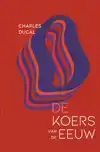 DE KOERS VAN DE EEUW