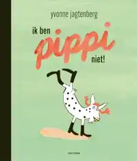 IK BEN PIPPI NIET!