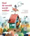 HEEL DE WERELD WORDT WAKKER