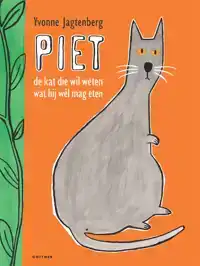 PIET DE KAT DIE WIL WETEN WAT HIJ WEL MAG ETEN
