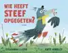 WIE HEEFT STEEF OPGEGETEN?