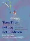 TOEN THOR HET NOG LIET DONDEREN