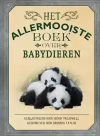 HET ALLERMOOISTE BOEK OVER BABYDIEREN