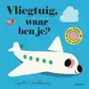 VLIEGTUIG, WAAR BEN JE?