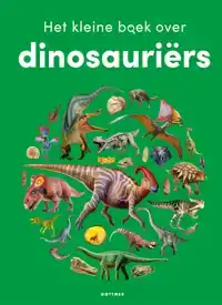 HET KLEINE BOEK OVER DINOSAURIERS