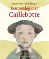 EEN ZONDAG MET CAILLEBOTTE