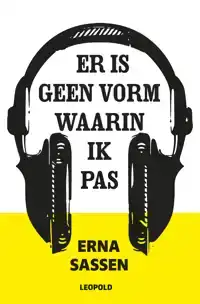 ER IS GEEN VORM WAARIN IK PAS