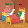 KIKKER IS ZIEK