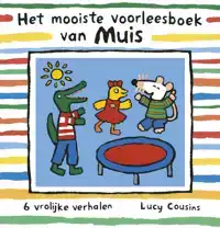 HET MOOISTE VOORLEESBOEK VAN MUIS
