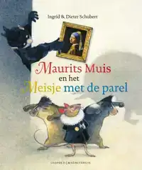 MAURITS MUIS EN HET MEISJE MET DE PAREL