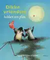 DIKKE VRIENDJES HEBBEN EEN PLAN