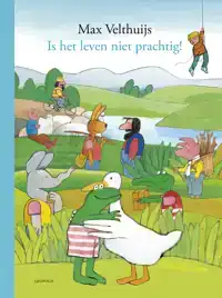 IS HET LEVEN NIET PRACHTIG!
