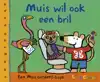 MUIS WIL OOK EEN BRIL
