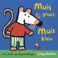 MUIS GROOT, MUIS KLEIN