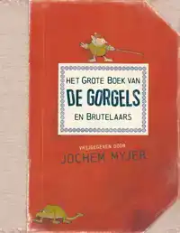 HET GROTE BOEK VAN DE GORGELS EN BRUTELAARS