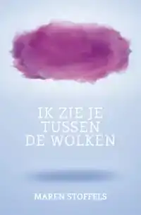 IK ZIE JE TUSSEN DE WOLKEN