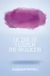 IK ZIE JE TUSSEN DE WOLKEN