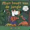 MUIS HOUDT VAN DE JUNGLE