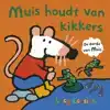 MUIS HOUDT VAN KIKKERS