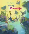 PAS OP, DAANTJE!