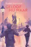 GELOOF MIJ MAAR