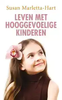 LEVEN MET HOOGGEVOELIGE KINDEREN