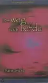 DE WEG NAAR LIEFDE