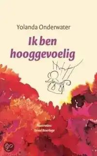 JA, IK BEN HOOGGEVOELIG
