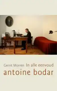 IN ALLE EENVOUD, ANTOINE BODAR