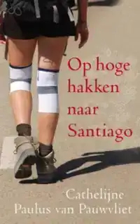 OP HOGE HAKKEN NAAR SANTIAGO