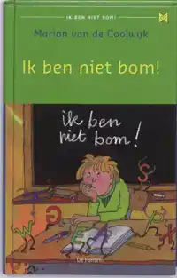 IK BEN NIET BOM!