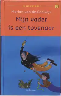 MIJN VADER IS EEN TOVENAAR