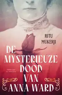 DE MYSTERIEUZE DOOD VAN ANNA WARD