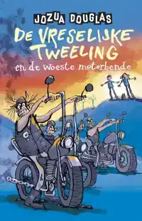 DE VRESELIJKE TWEELING EN DE WOESTE MOTORBENDE