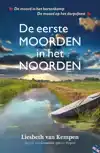 DE EERSTE MOORDEN IN HET NOORDEN